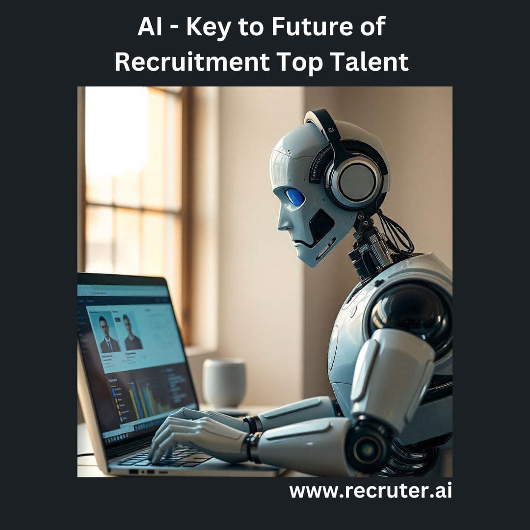 The Future of Recruitment: Why AI is the Key to Finding Top Talent